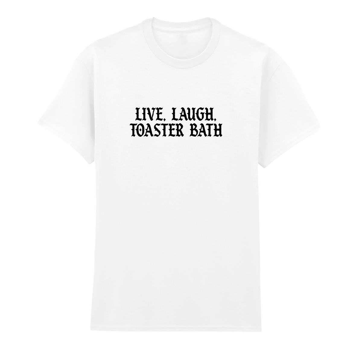 LIVE, LAUGH, TOASTER BATH T-SHIRT