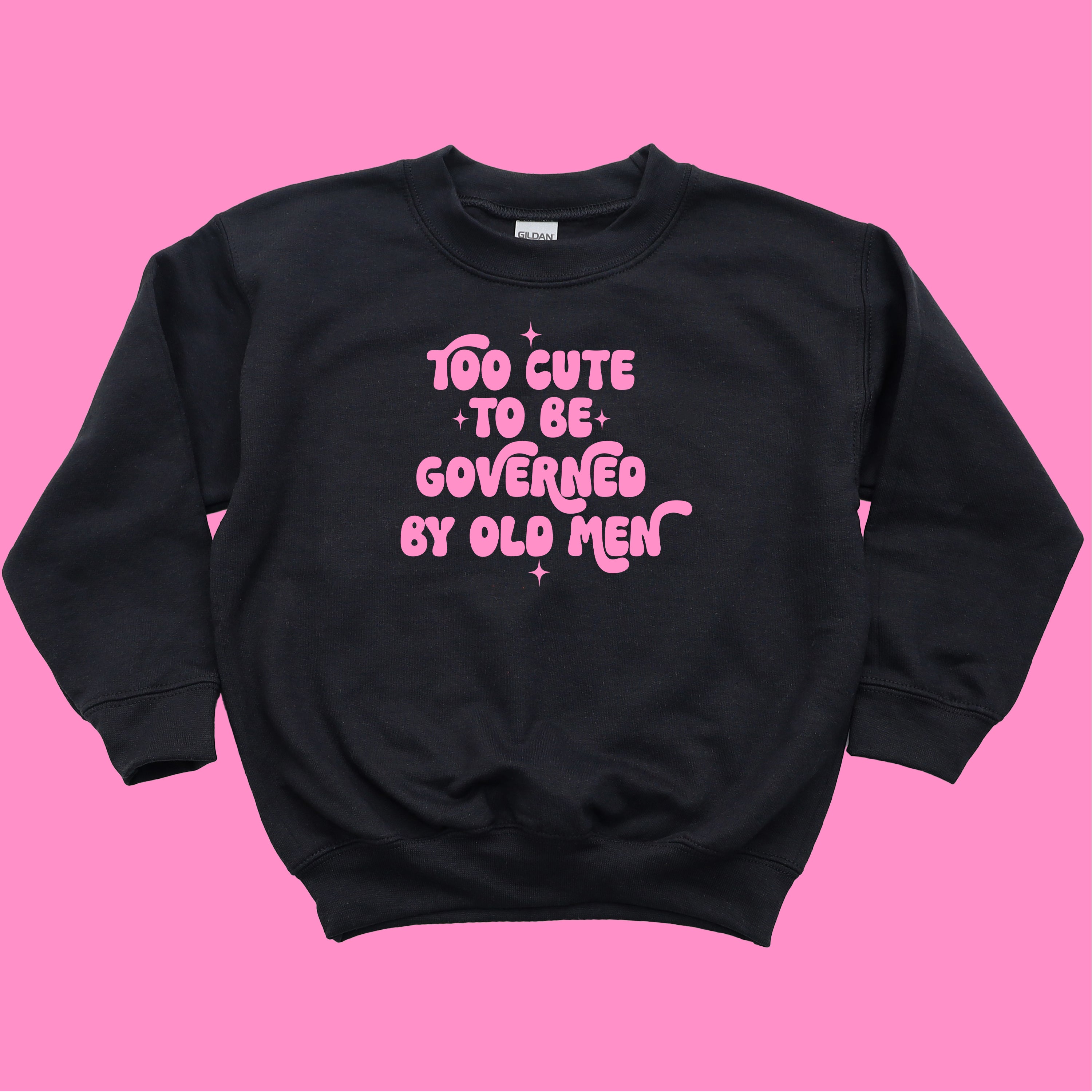 TOO CUTE TO BE GOVERNED KIDS SWEATSHIRT