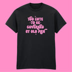 TOO CUTE TO BE GOVERNED T-SHIRT