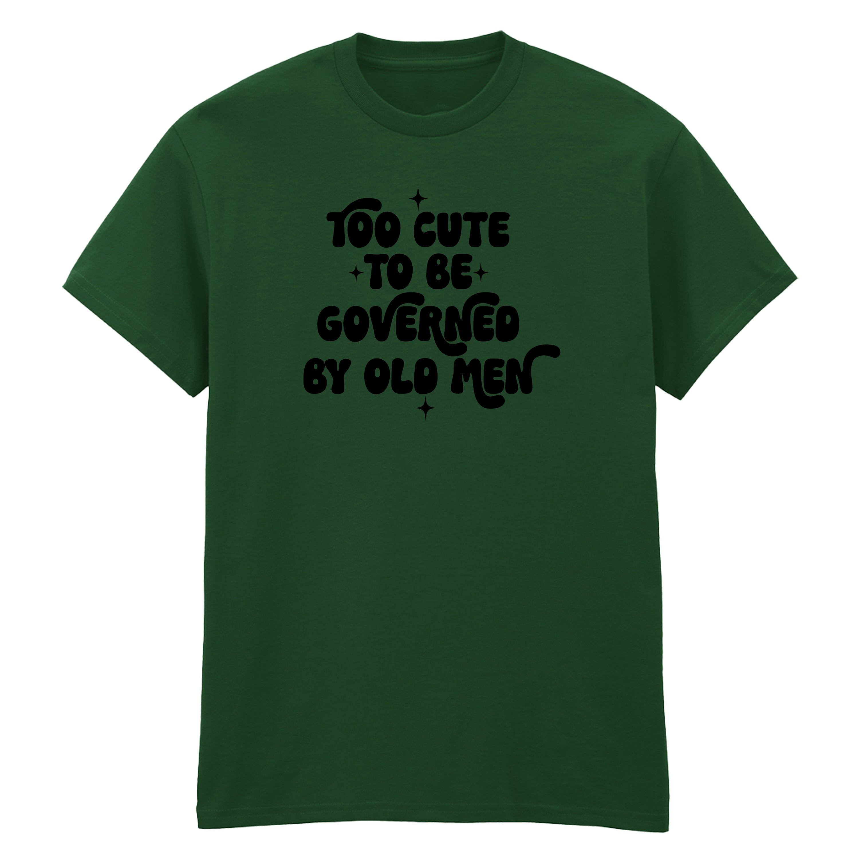 TOO CUTE TO BE GOVERNED T-SHIRT