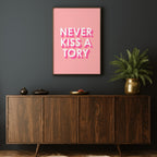 NEVER KISS A TORY PINK PRINT