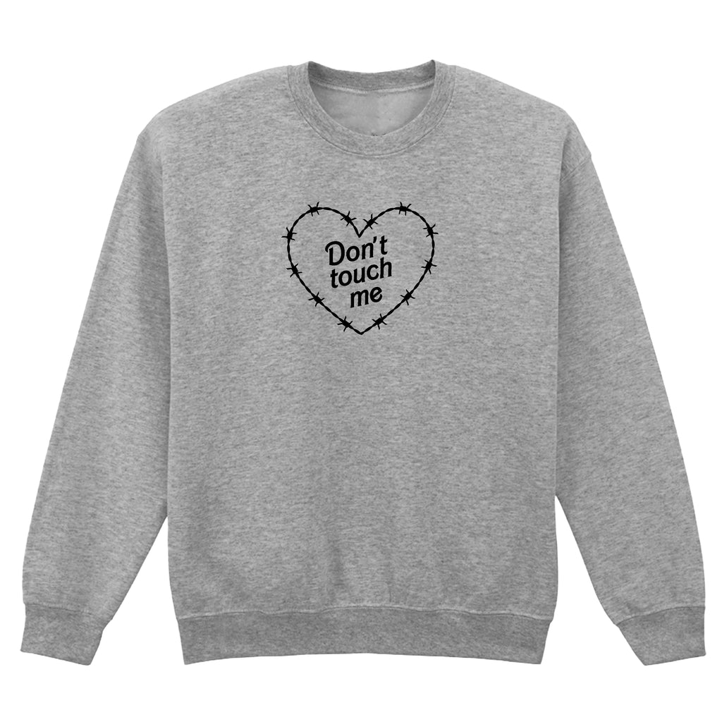 DON'T TOUCH ME HEART SWEATSHIRT