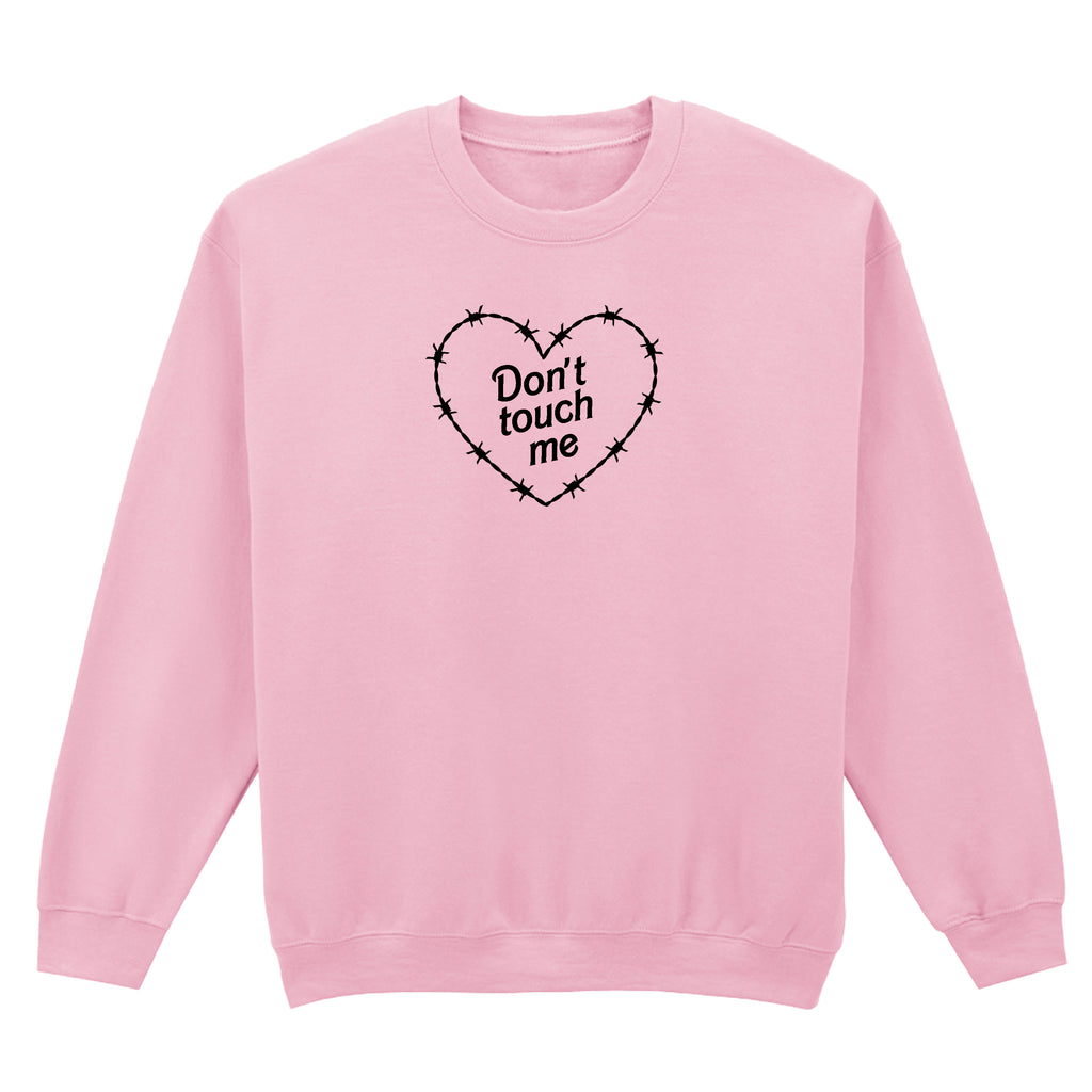 DON'T TOUCH ME HEART SWEATSHIRT