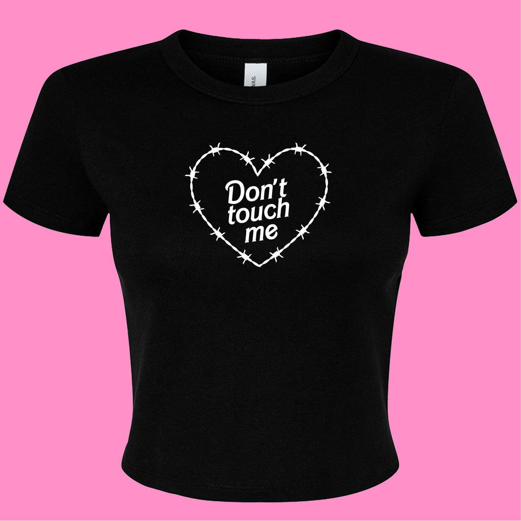 DON'T TOUCH ME BABY T-SHIRT