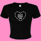 DON'T TOUCH ME BABY T-SHIRT