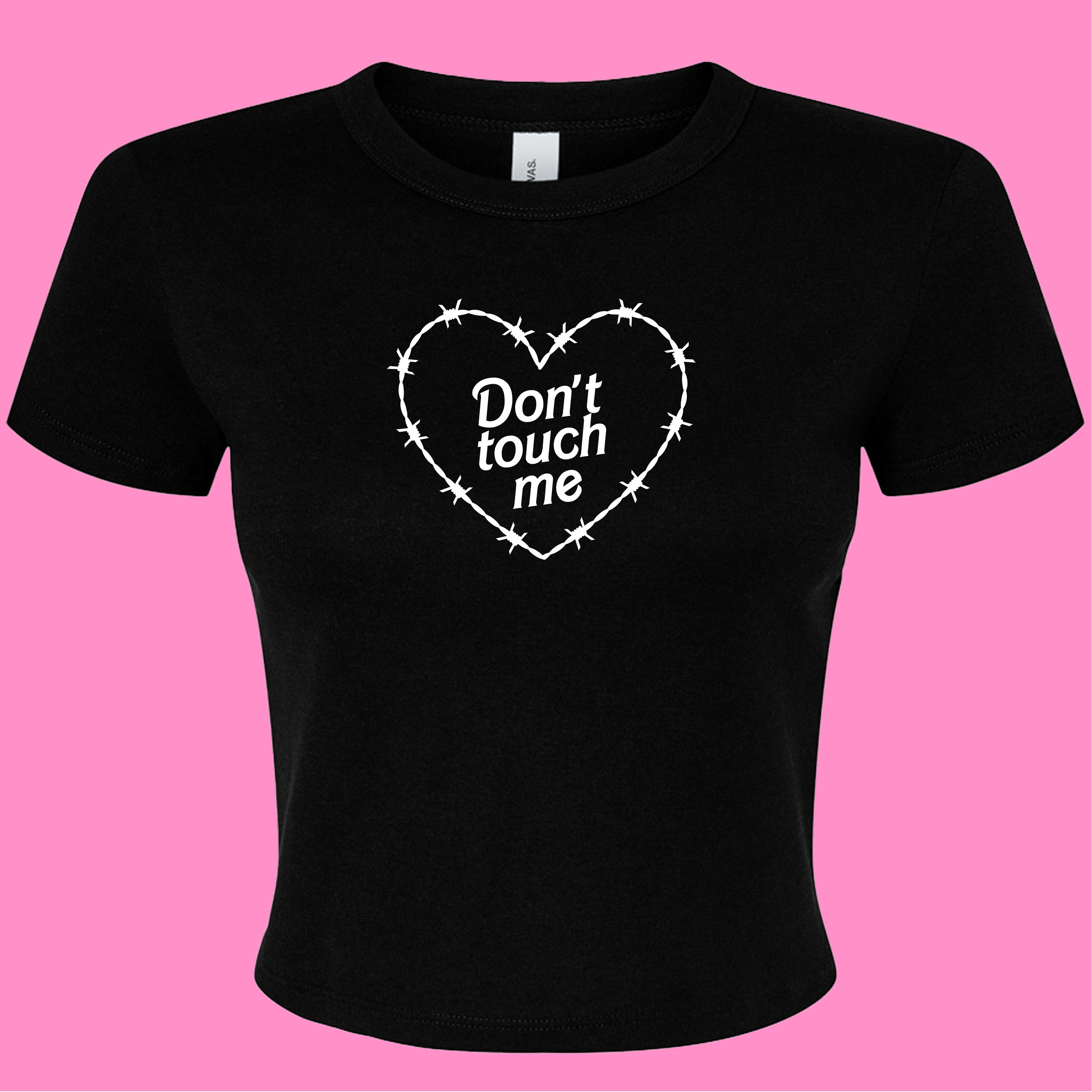 DON'T TOUCH ME BABY T-SHIRT