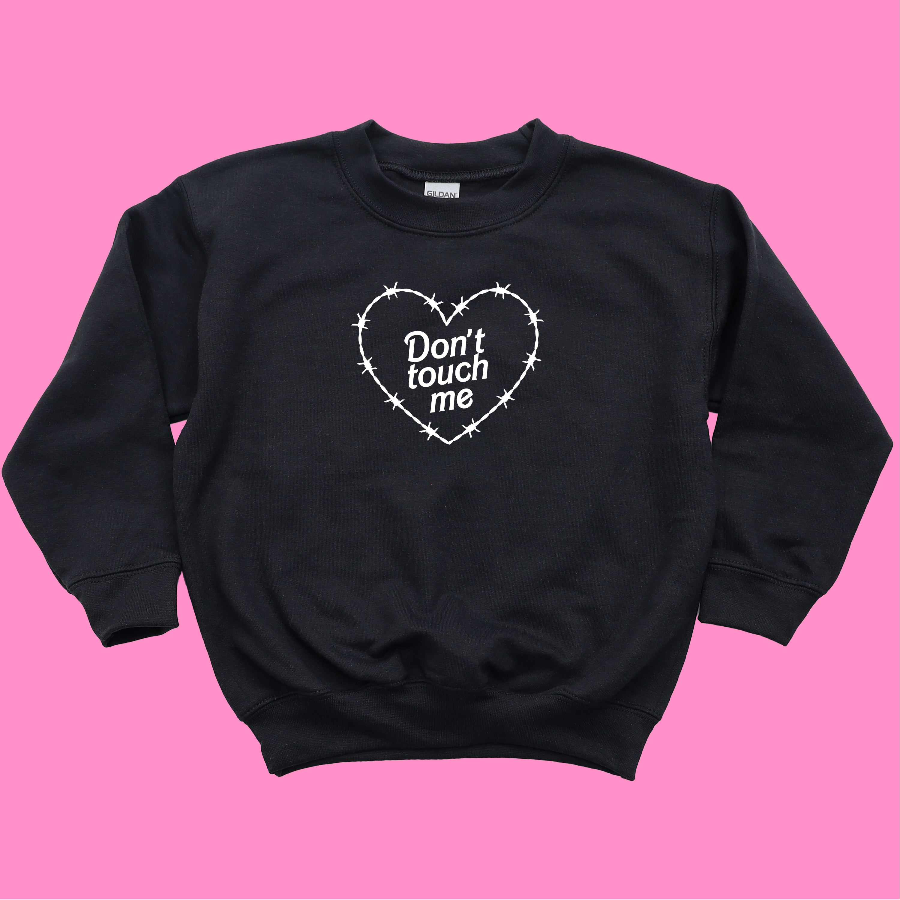 DON'T TOUCH ME KIDS SWEATSHIRT