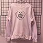 DON'T TOUCH ME HEART SWEATSHIRT