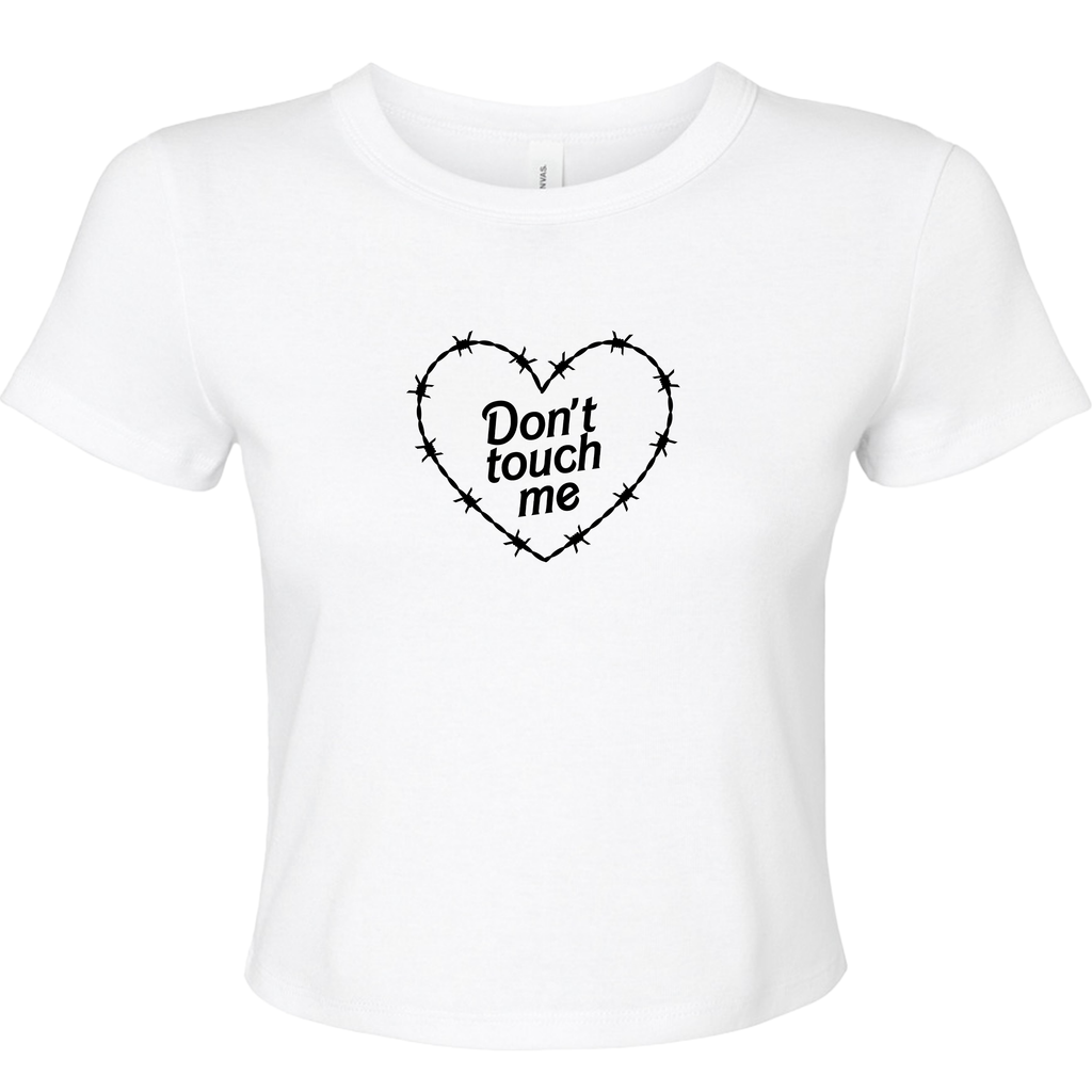 DON'T TOUCH ME BABY T-SHIRT