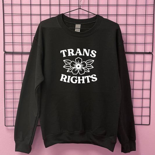 TRANS RIGHTS FLOWER SWEATSHIRT