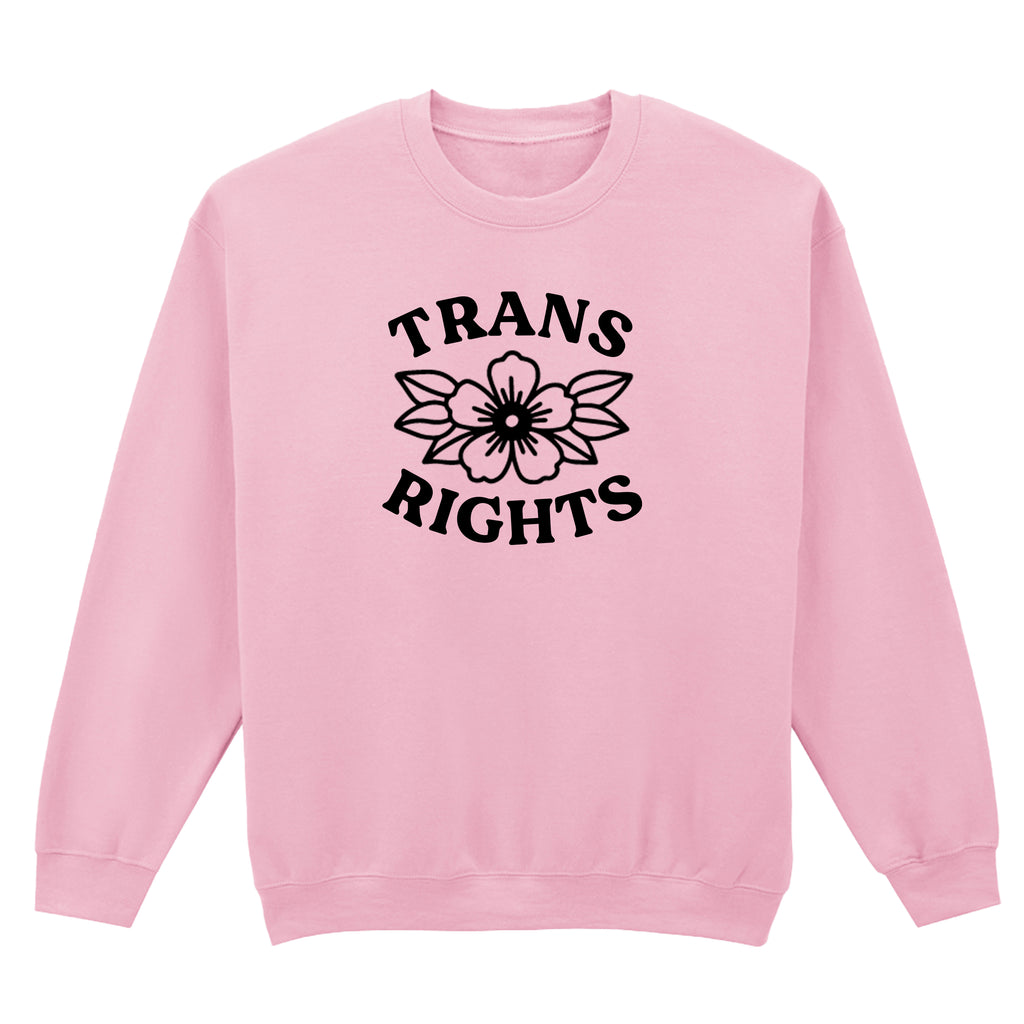 TRANS RIGHTS FLOWER SWEATSHIRT