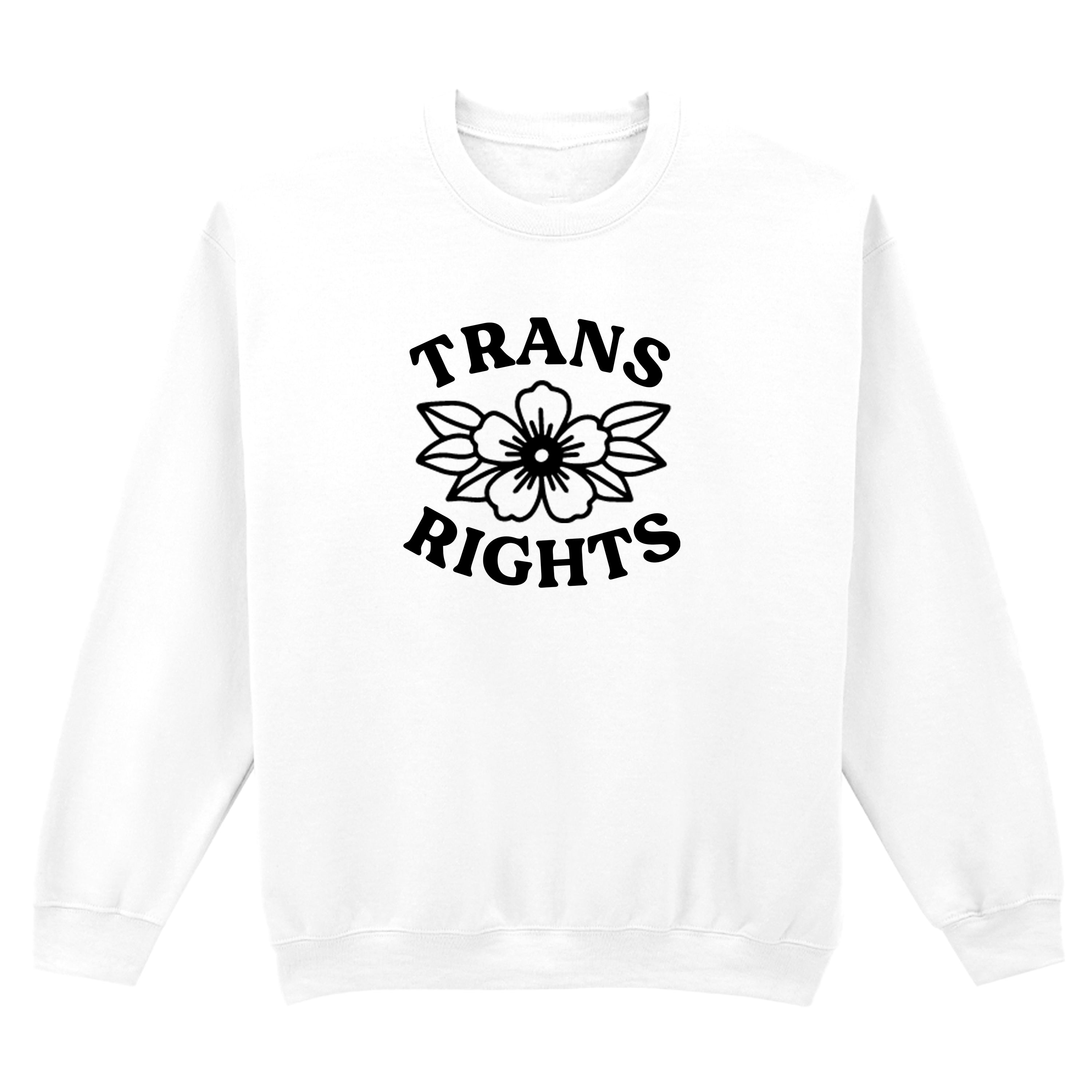 TRANS RIGHTS FLOWER SWEATSHIRT