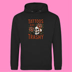TATTOOS ARE TRASHY COLOUR HOODIE