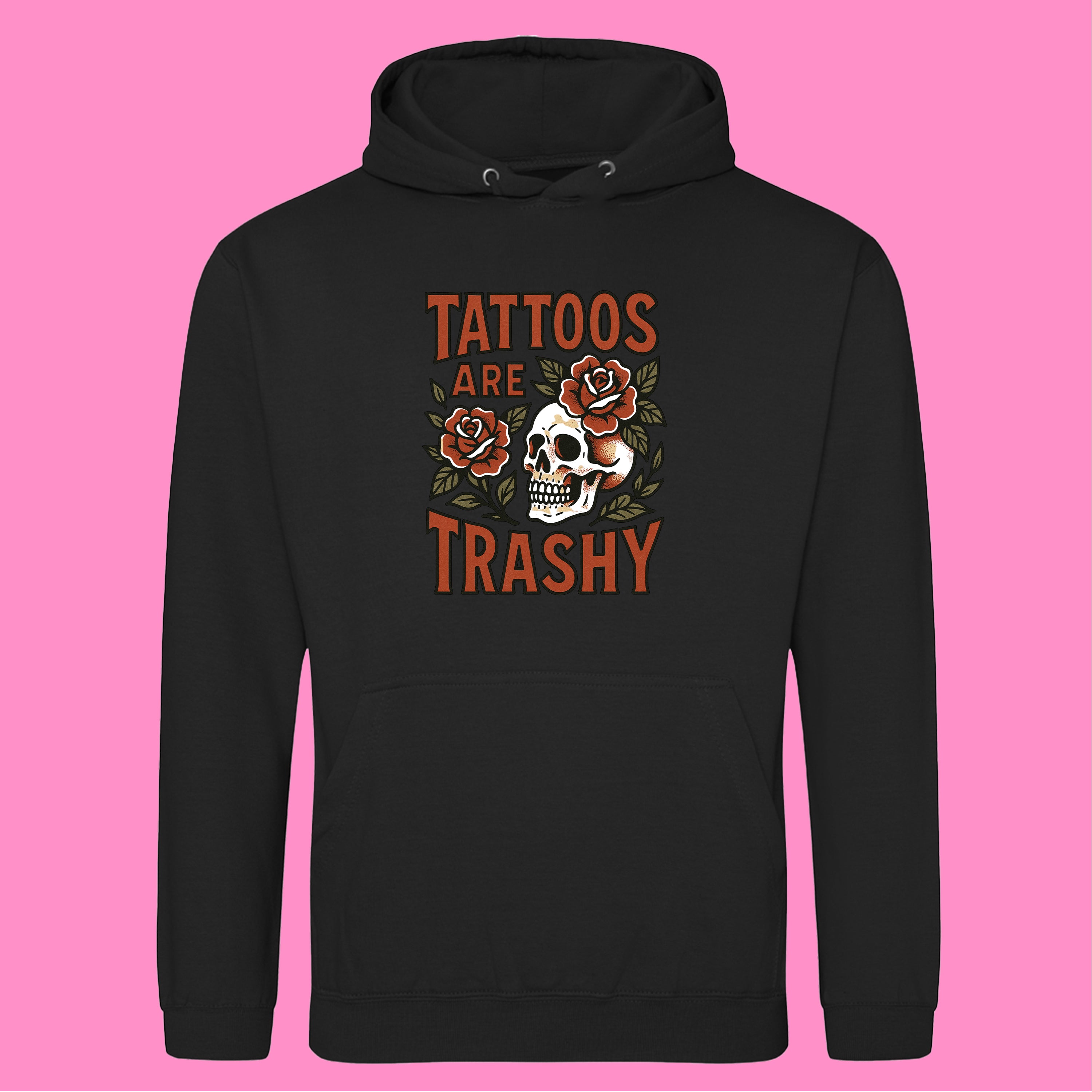 TATTOOS ARE TRASHY COLOUR HOODIE
