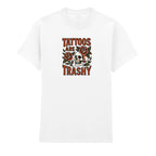 TATTOOS ARE TRASHY COLOUR T-SHIRT