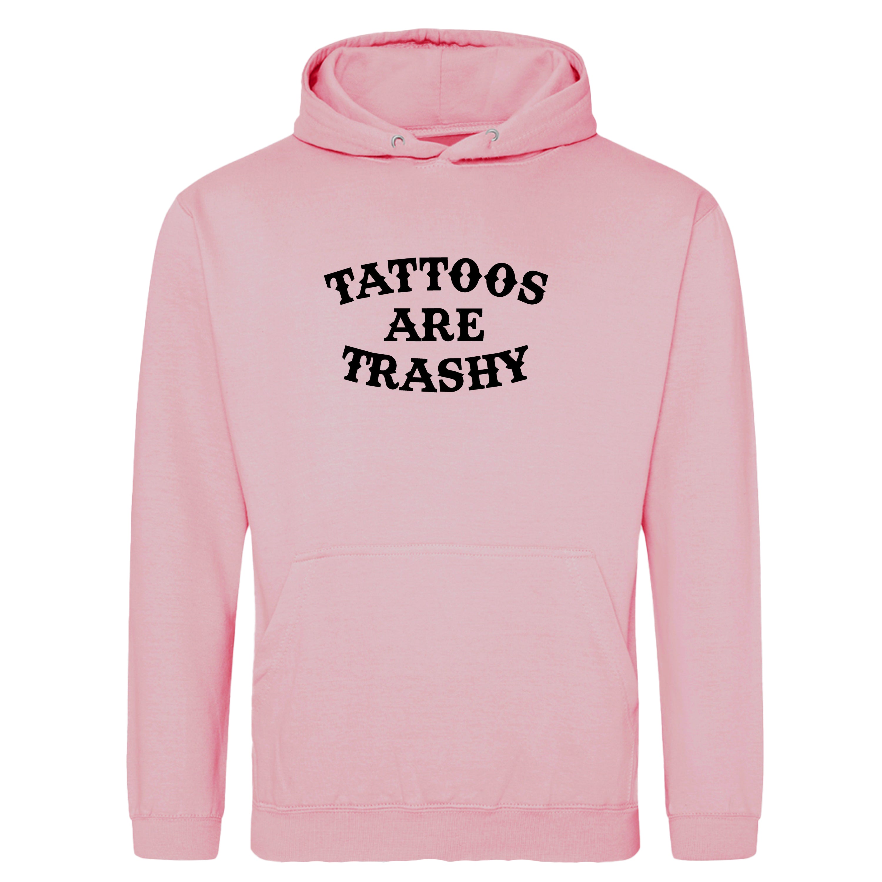 TATTOOS ARE TRASHY HOODIE
