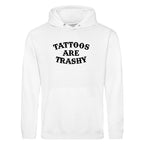 TATTOOS ARE TRASHY HOODIE