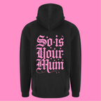 TATTOOS ARE TRASHY SO IS YOUR MUM ZIP HOODIE