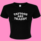 TATTOOS ARE TRASHY BABY T-SHIRT