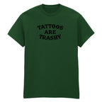 TATTOOS ARE TRASHY T-SHIRT