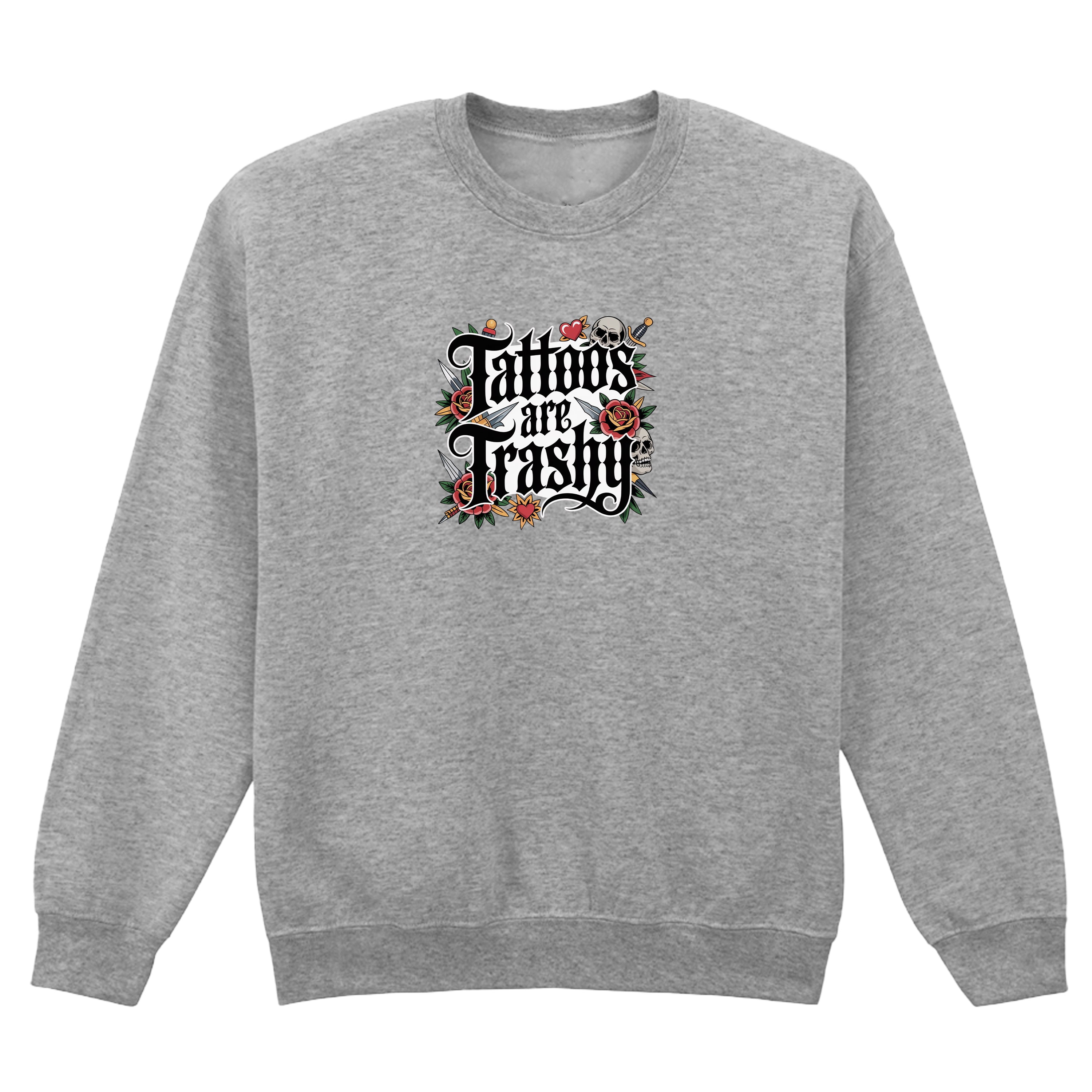 TATTOOS ARE TRASHY COLOUR SWEATSHIRT