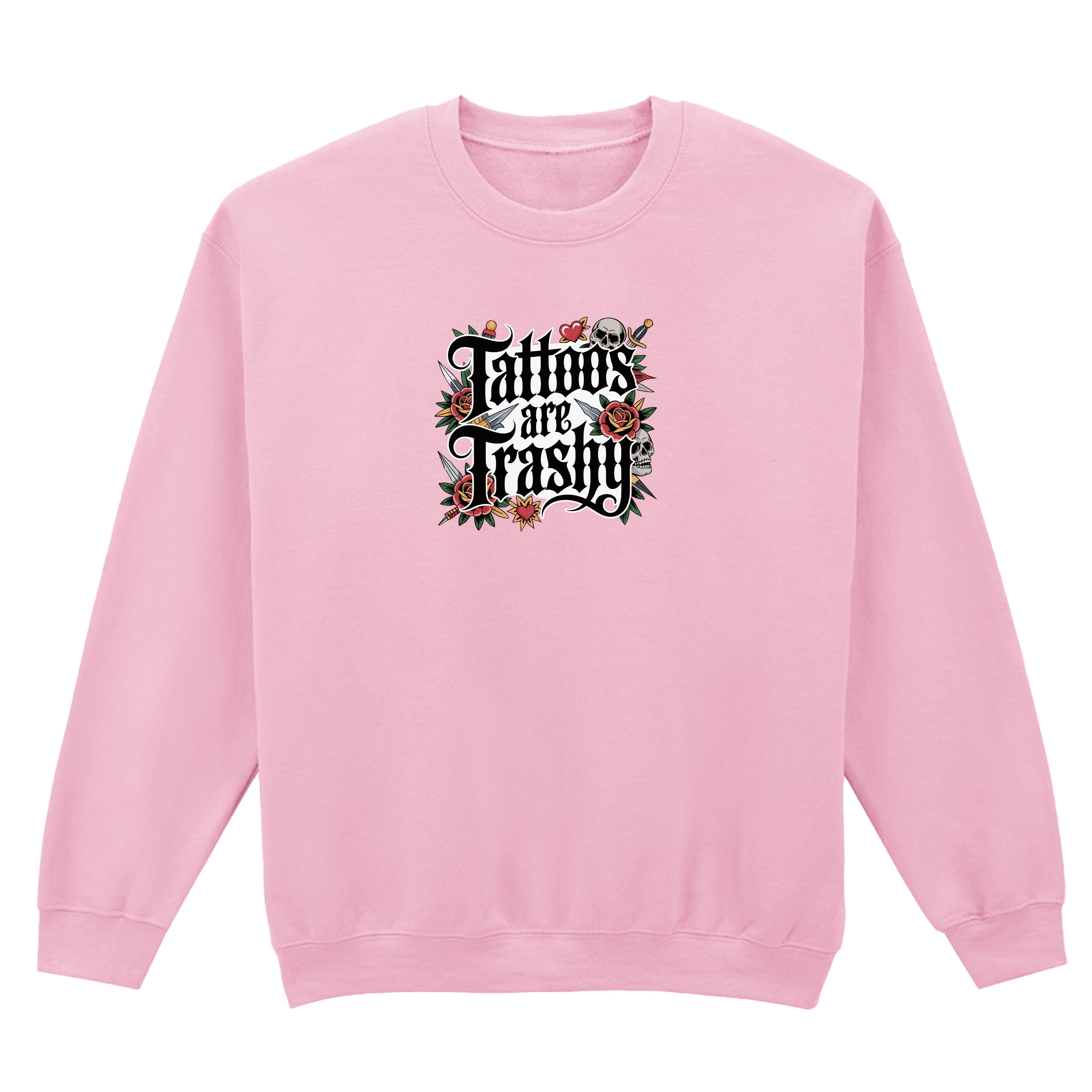 TATTOOS ARE TRASHY COLOUR SWEATSHIRT