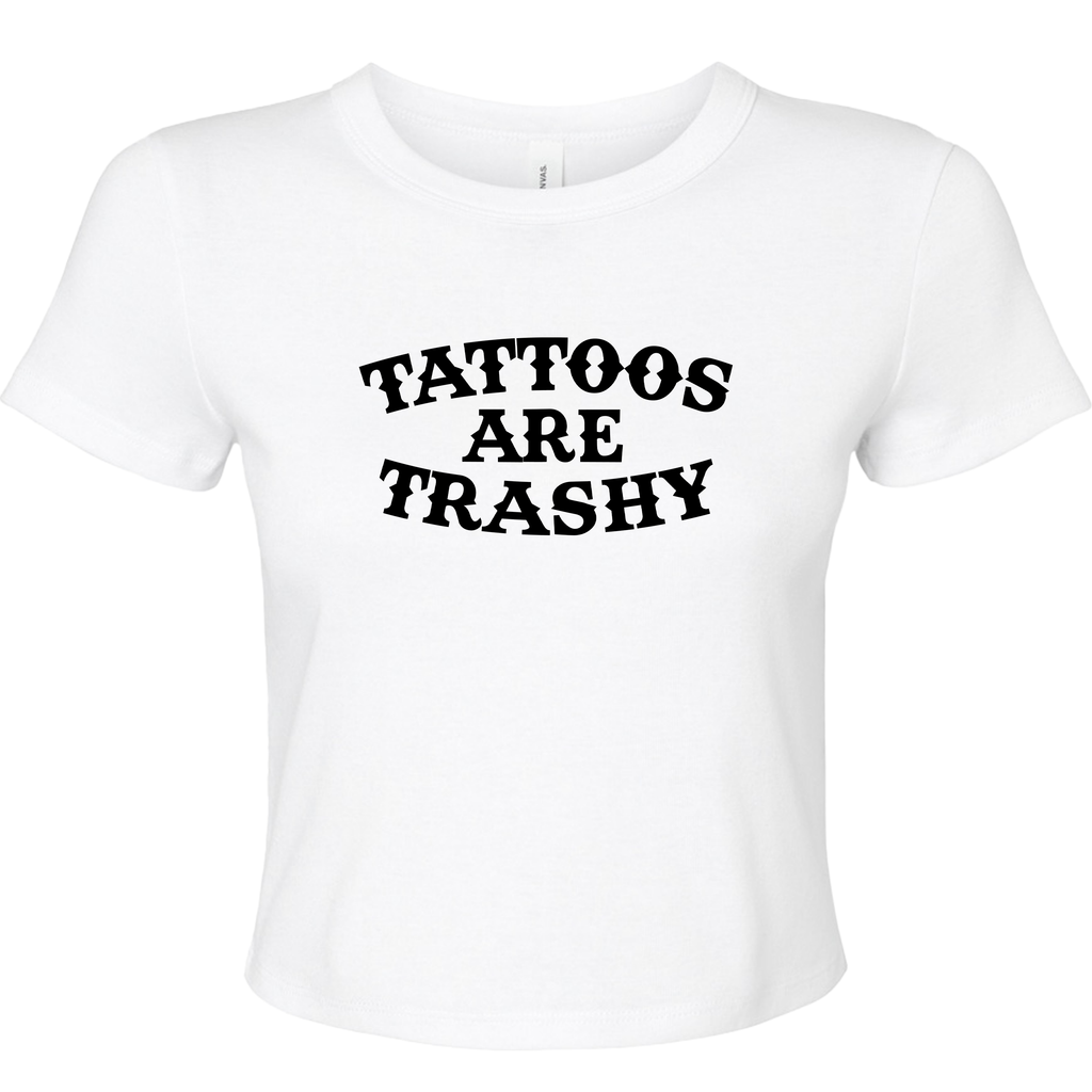 TATTOOS ARE TRASHY BABY T-SHIRT