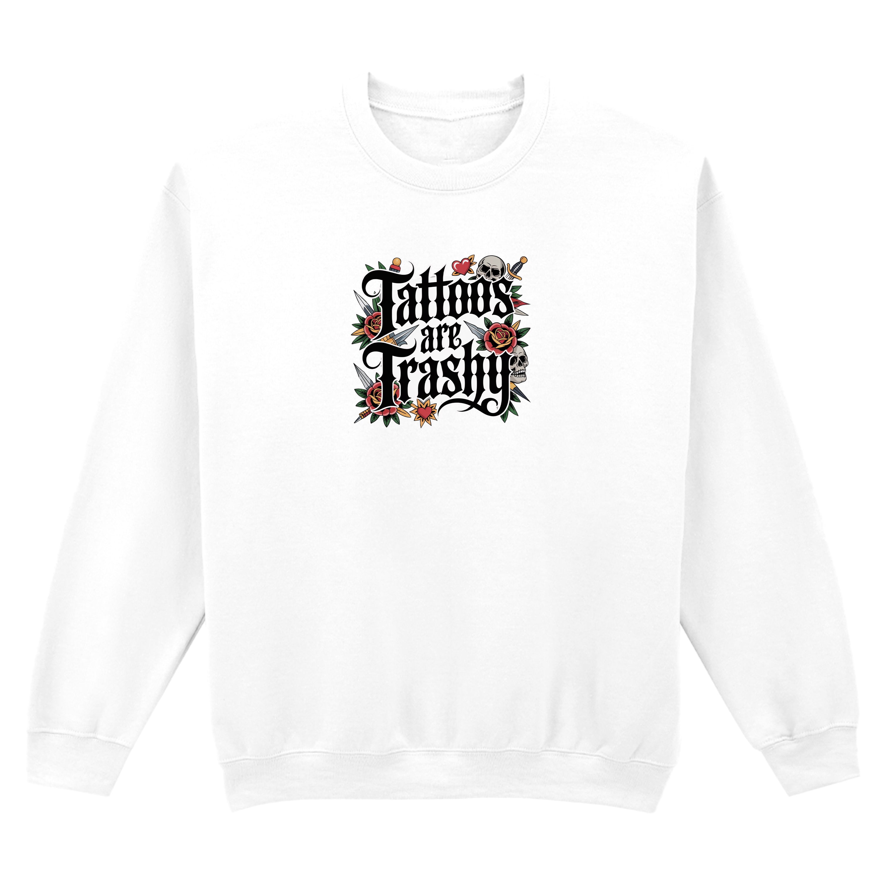 TATTOOS ARE TRASHY COLOUR SWEATSHIRT