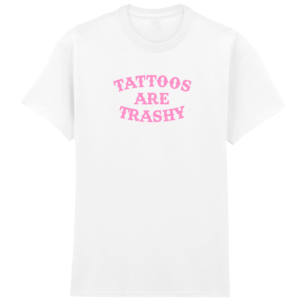 TATTOOS ARE TRASHY T-SHIRT