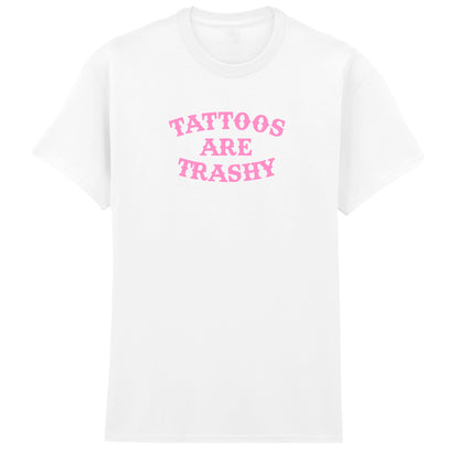 TATTOOS ARE TRASHY T-SHIRT