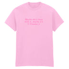 MAYBE SHE'S BORN WITH IT TRAUMA T-SHIRT