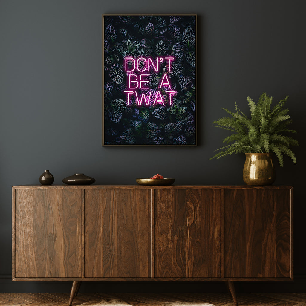 DON'T BE A TWAT NEON PRINT