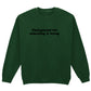 UNDIAGNOSED BUT SOMETHING IS WRONG SWEATSHIRT