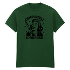 COMPLETELY UNHINGED T-SHIRT