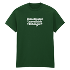 UNMEDICATED, UNAVAILABLE, UNHINGED T-SHIRT