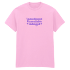 UNMEDICATED, UNAVAILABLE, UNHINGED T-SHIRT