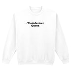 VENLAFAXINE QUEEN SWEATSHIRT