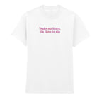 WAKE UP SLUTS T-SHIRT