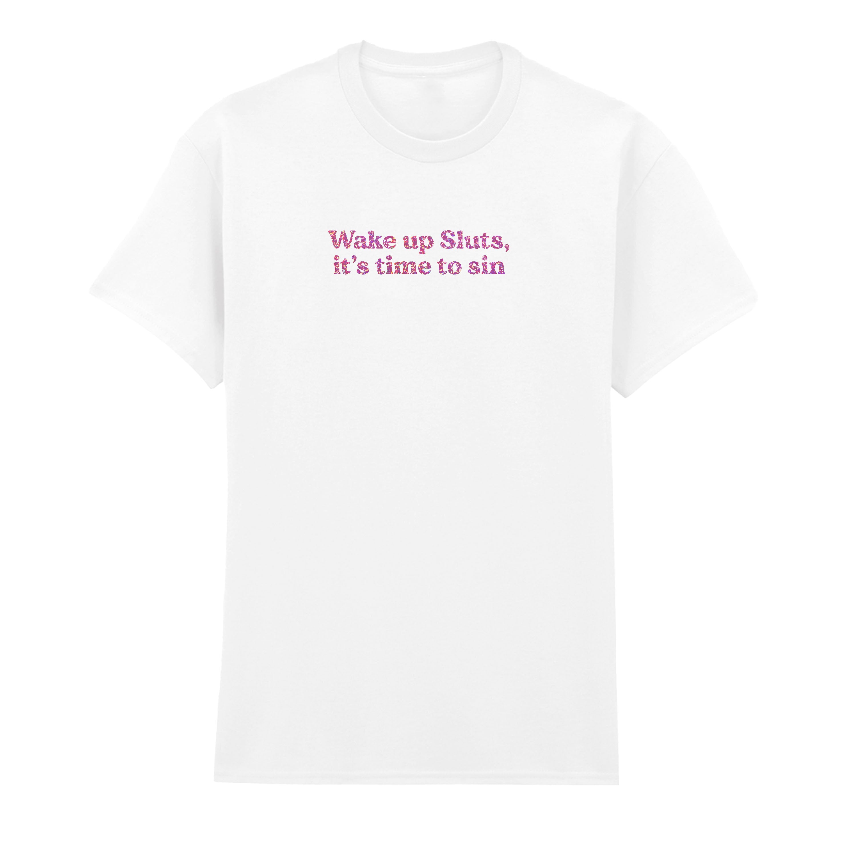WAKE UP SLUTS T-SHIRT
