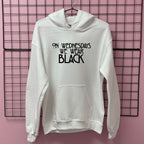 ON WEDNESDAY'S WE WEAR BLACK HOODIE