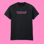 I'M NOT JUST A WIFE I'M ALSO A BITCH T-SHIRT