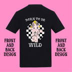 BORN TO BE WILD FRONT AND BACK T-SHIRT