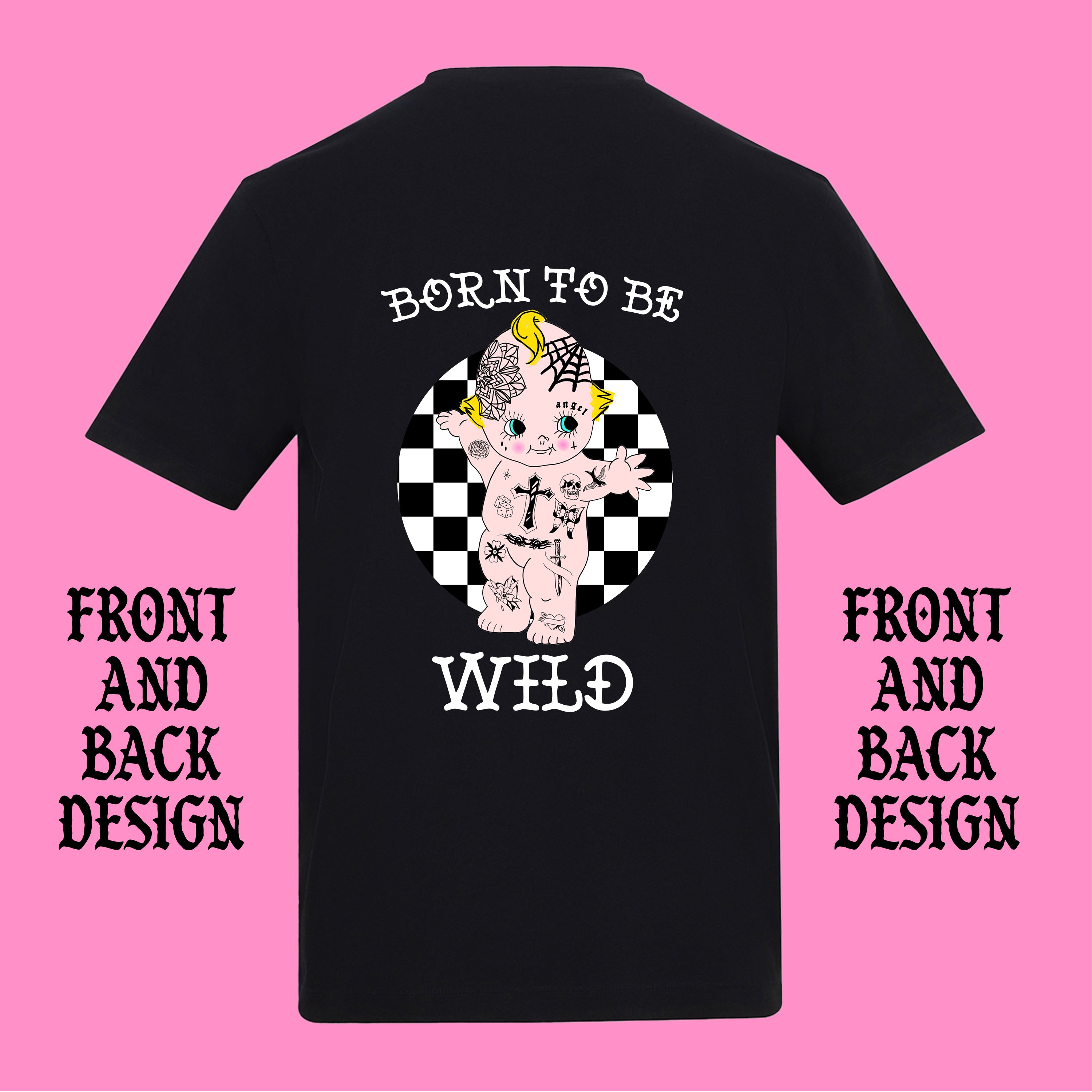 BORN TO BE WILD FRONT AND BACK T-SHIRT