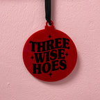THREE WISE HOES BAUBLE