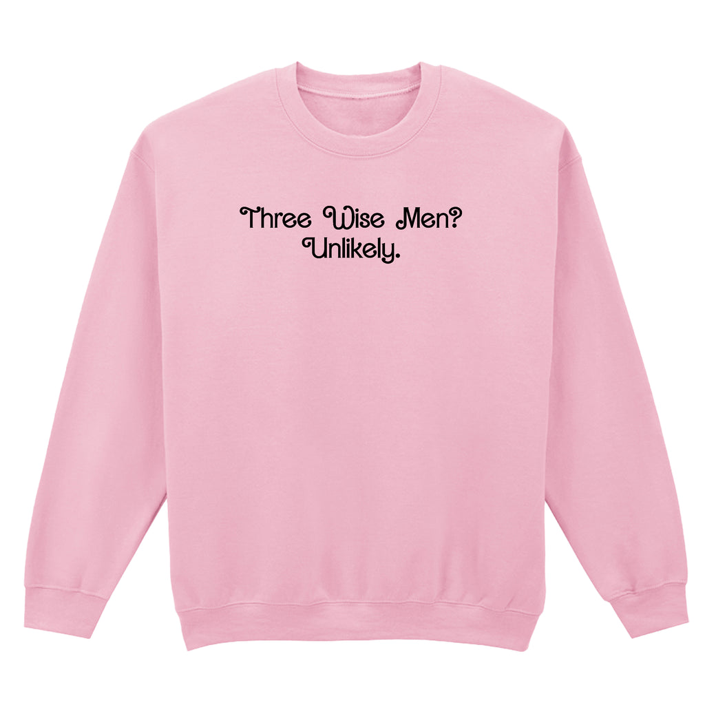THREE WISE MEN? UNLIKELY SWEATSHIRT