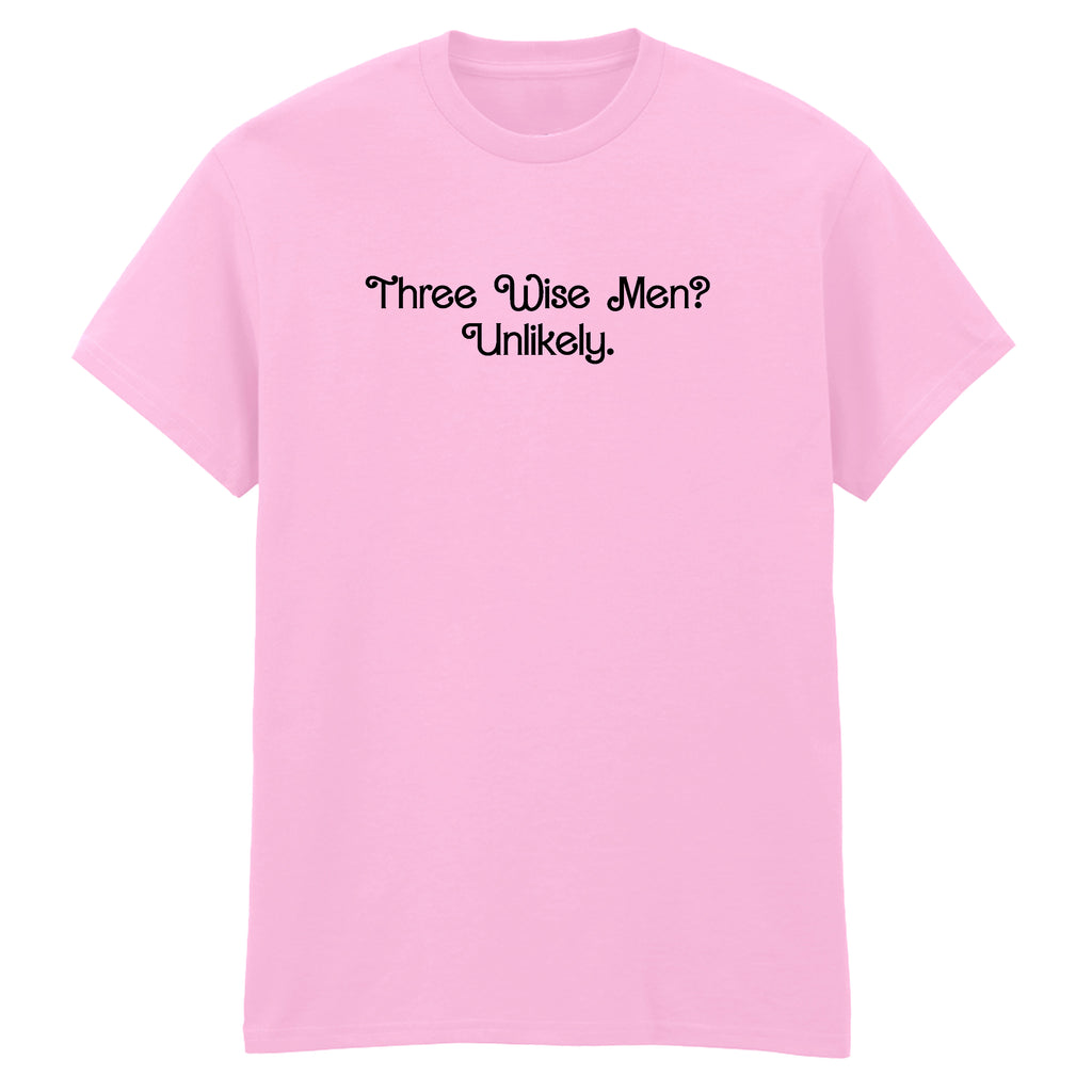 THREE WISE MEN? UNLIKELY T-SHIRT