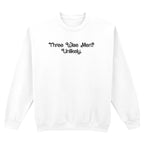 THREE WISE MEN? UNLIKELY SWEATSHIRT