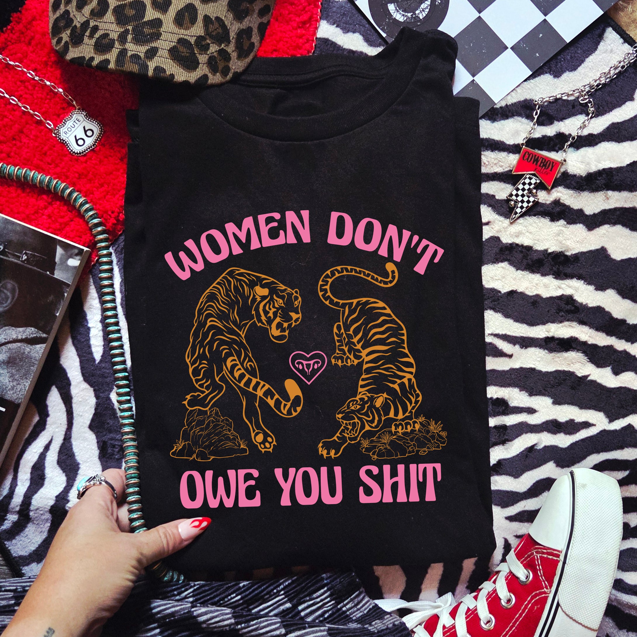 WOMEN DON'T OWE YOU SHIT TIGER T-SHIRT