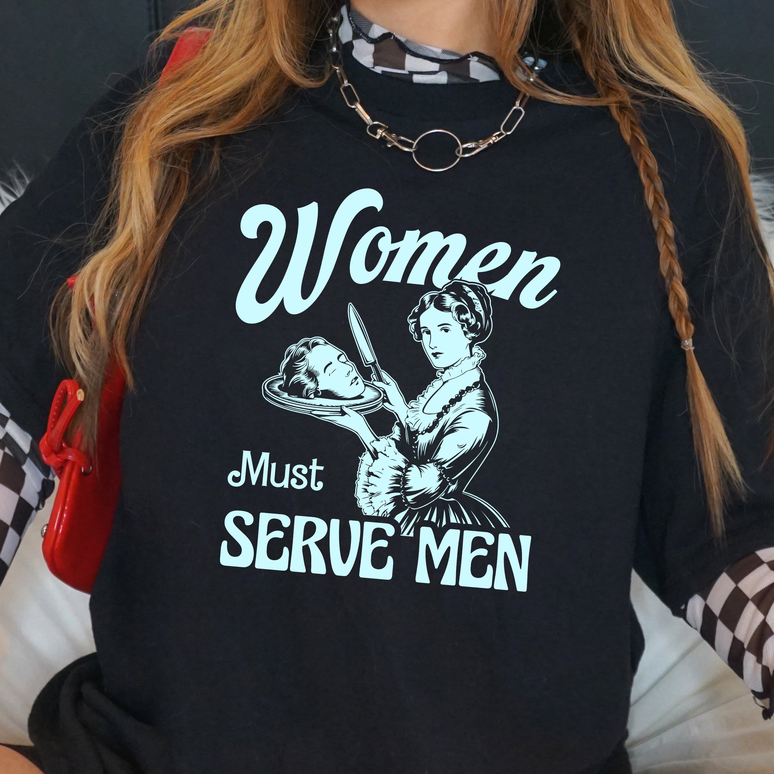 WOMEN MUST SERVE MEN T-SHIRT