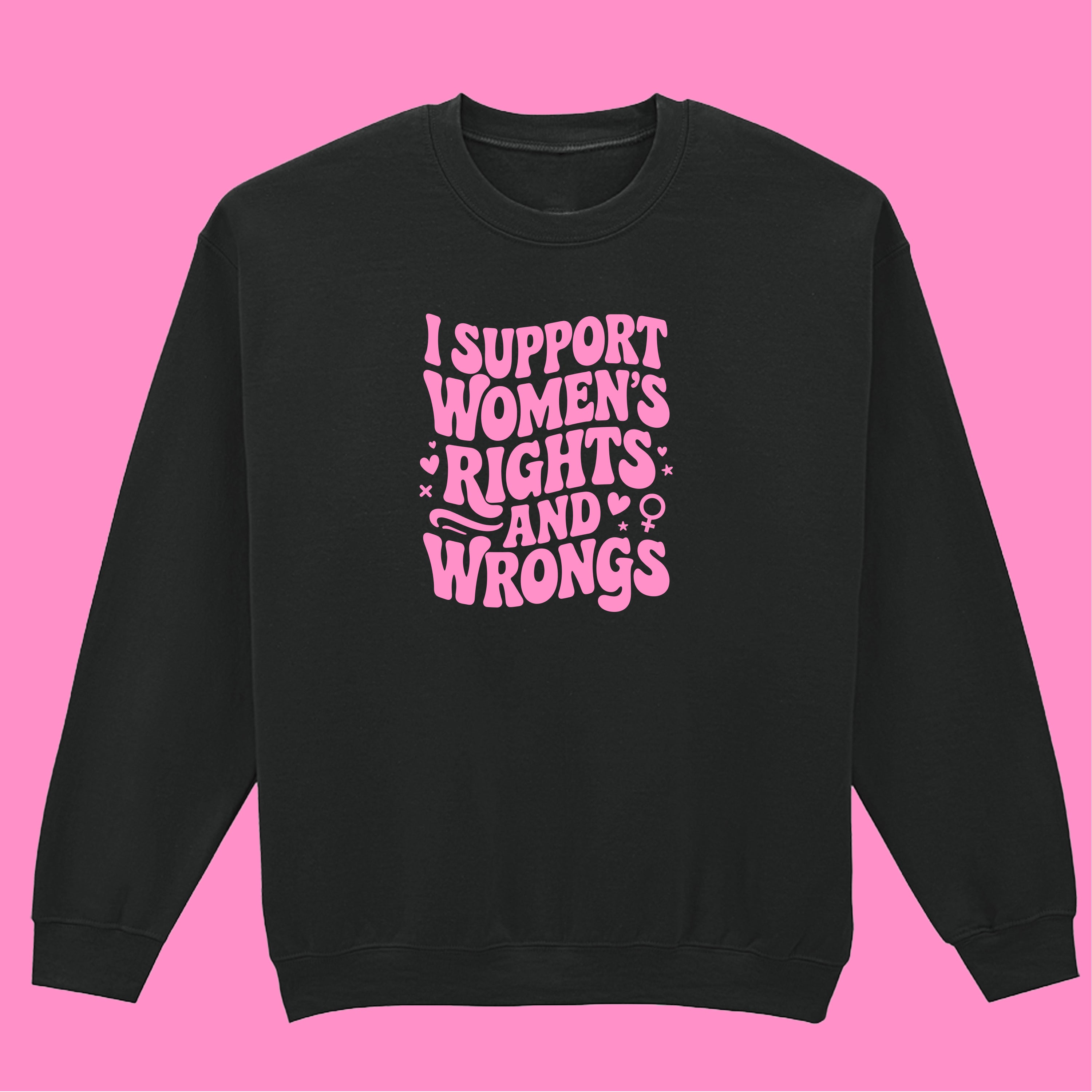 I SUPPORT WOMENS RIGHTS SWEATSHIRT